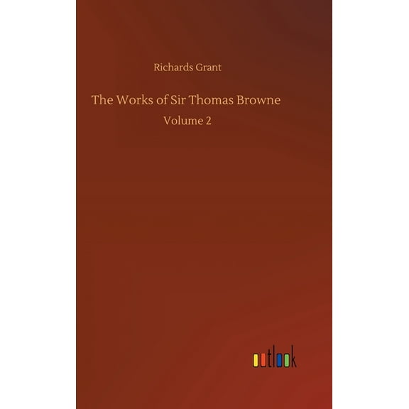 The Works of Sir Thomas Browne (Hardcover)