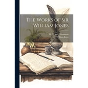 The Works of Sir William Jones, Paperback