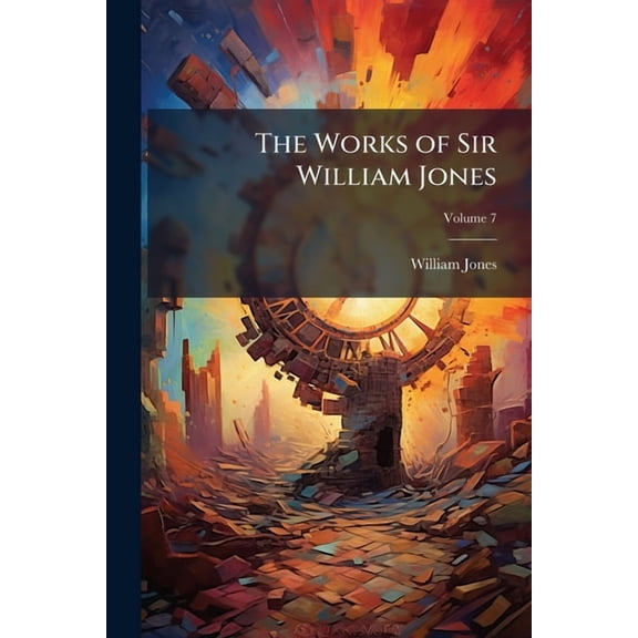 The Works of Sir William Jones, (Paperback)