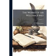 The Works of Sir William Jones, Volume 11 Paperback