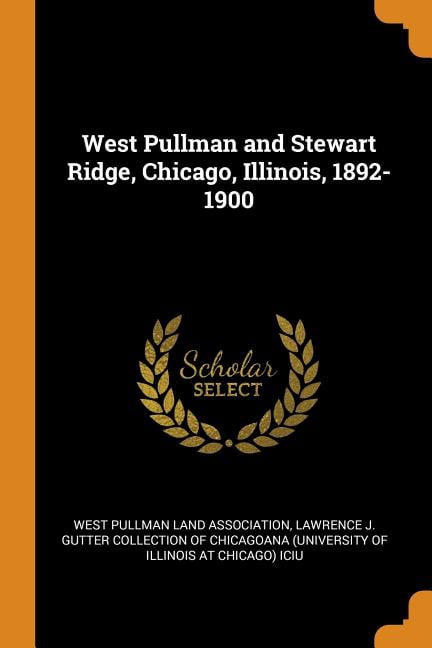 West Pullman and Stewart Ridge, Chicago, Illinois, 1892-1900 (Paperback)