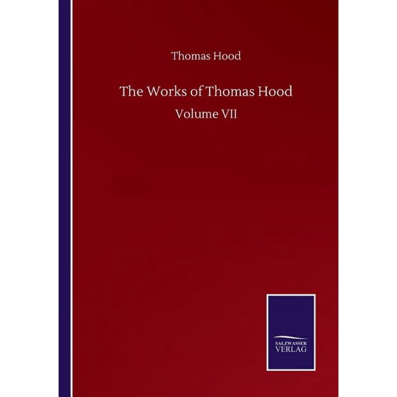 The Works of Thomas Hood : Volume VII (Paperback)