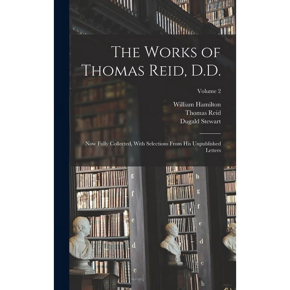 The Works of Thomas Reid, D.D. (Hardcover)
