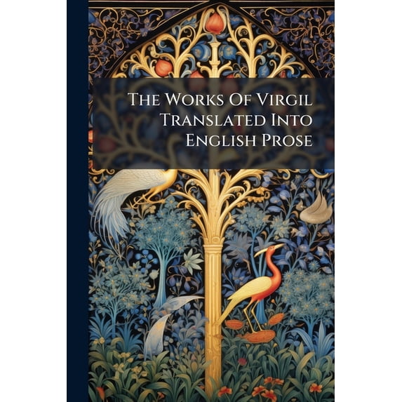 The Works Of Virgil Translated Into English Prose (Paperback)