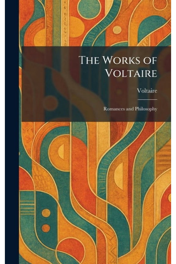 The Works of Voltaire: Romances and Philosophy, (Hardcover)