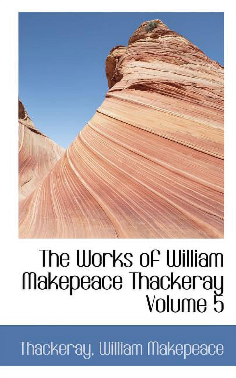 The Works of William Makepeace Thackeray Volume 5 Paperback
