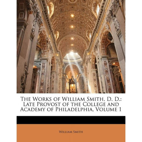 The Works of William Smith, D. D. (Paperback)