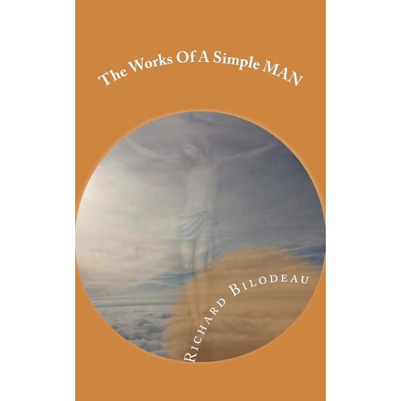 The Works Of A Simple MAN (Paperback)