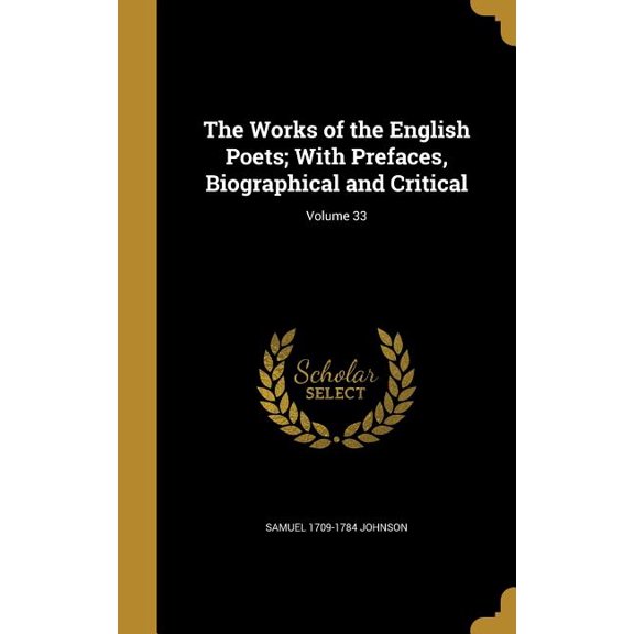 The Works of the English Poets; With Prefaces, Biographical and Critical; Volume 33 (Hardcover)