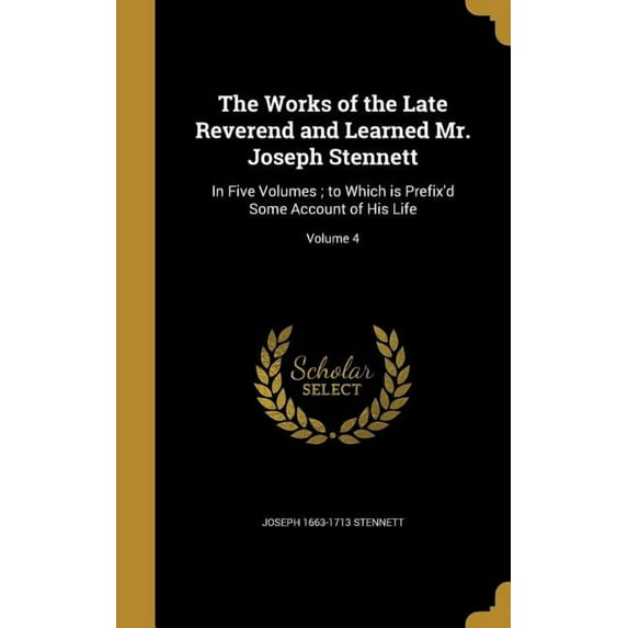 The Works of the Late Reverend and Learned Mr. Joseph Stennett (Hardcover)
