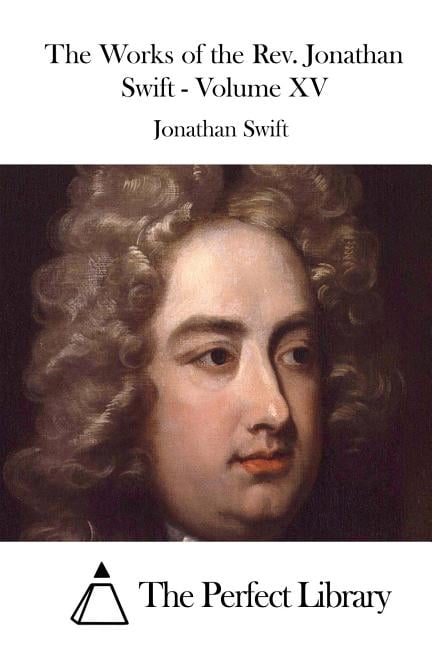 The Works of the Rev. Jonathan Swift - Volume XV, (Paperback)