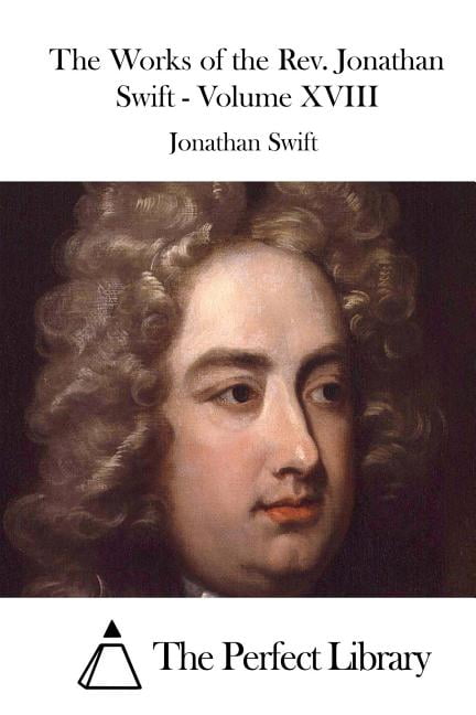 The Works of the Rev. Jonathan Swift - Volume XVIII, (Paperback)