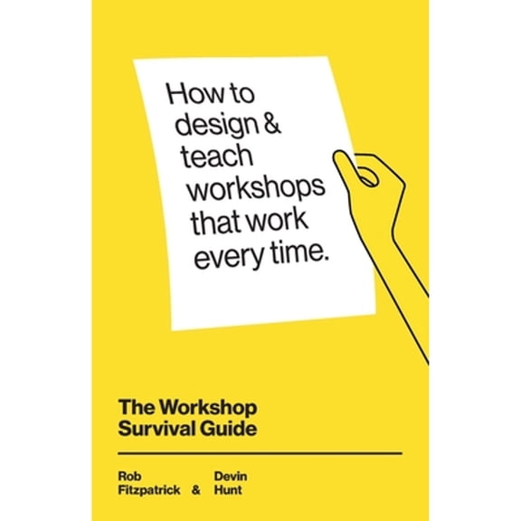 Pre-Owned The Workshop Survival Guide: How to design and teach educational workshops that work every time (Paperback) 1071344374 9781071344378
