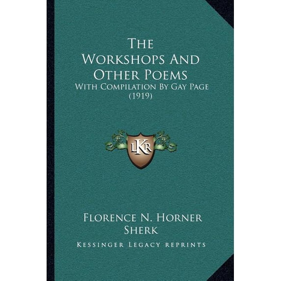 The Workshops And Other Poems : With Compilation By Gay Page (1919) (Paperback)