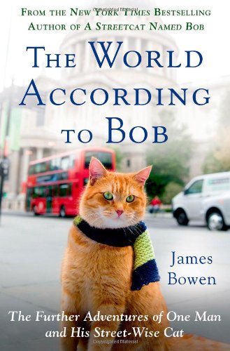 Pre-Owned The World According to Bob: The Further Adventures of One Man and His Streetwise Cat (Hardcover) 1250046327 9781250046321