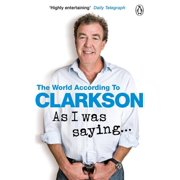 The World According to Clarkson As I Was Saying . . The World According to Clarkson Volume 6 Series #6 Paperback