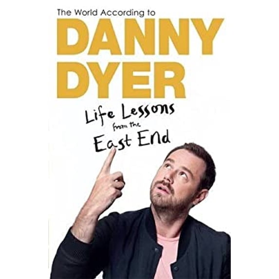 Pre-Owned The World According to Danny Dyer: Life Lessons from the East End (Not A Series) (Hardcover) 1784297410 9781784297411