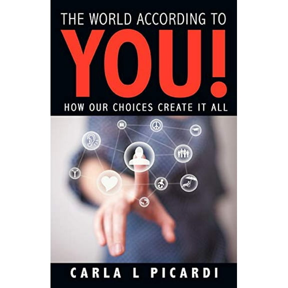 Pre-Owned The World According to YOU!: How Our Choices Create It All Paperback