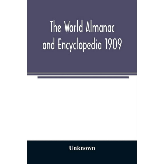 The World Almanac and Encyclopedia 1909 (Paperback)