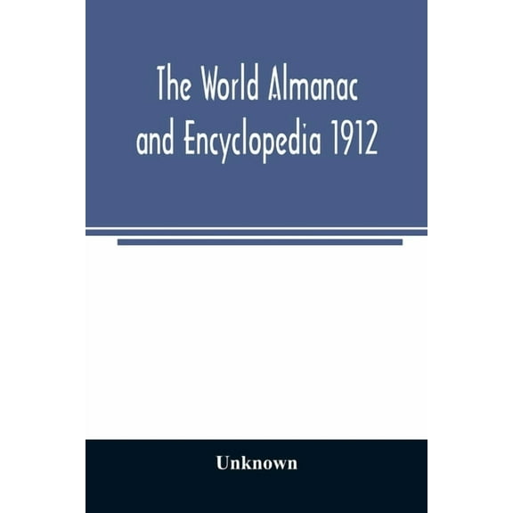The World Almanac and Encyclopedia 1912, (Paperback)