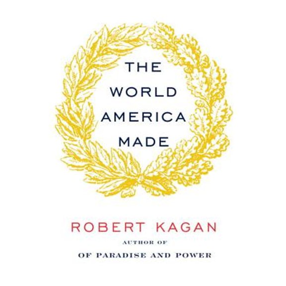 Pre-Owned The World America Made (Hardcover) 0307961311 9780307961310