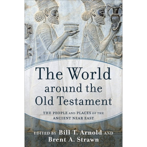 The World Around the Old Testament: The People and Places of the Ancient Near East, (Paperback)