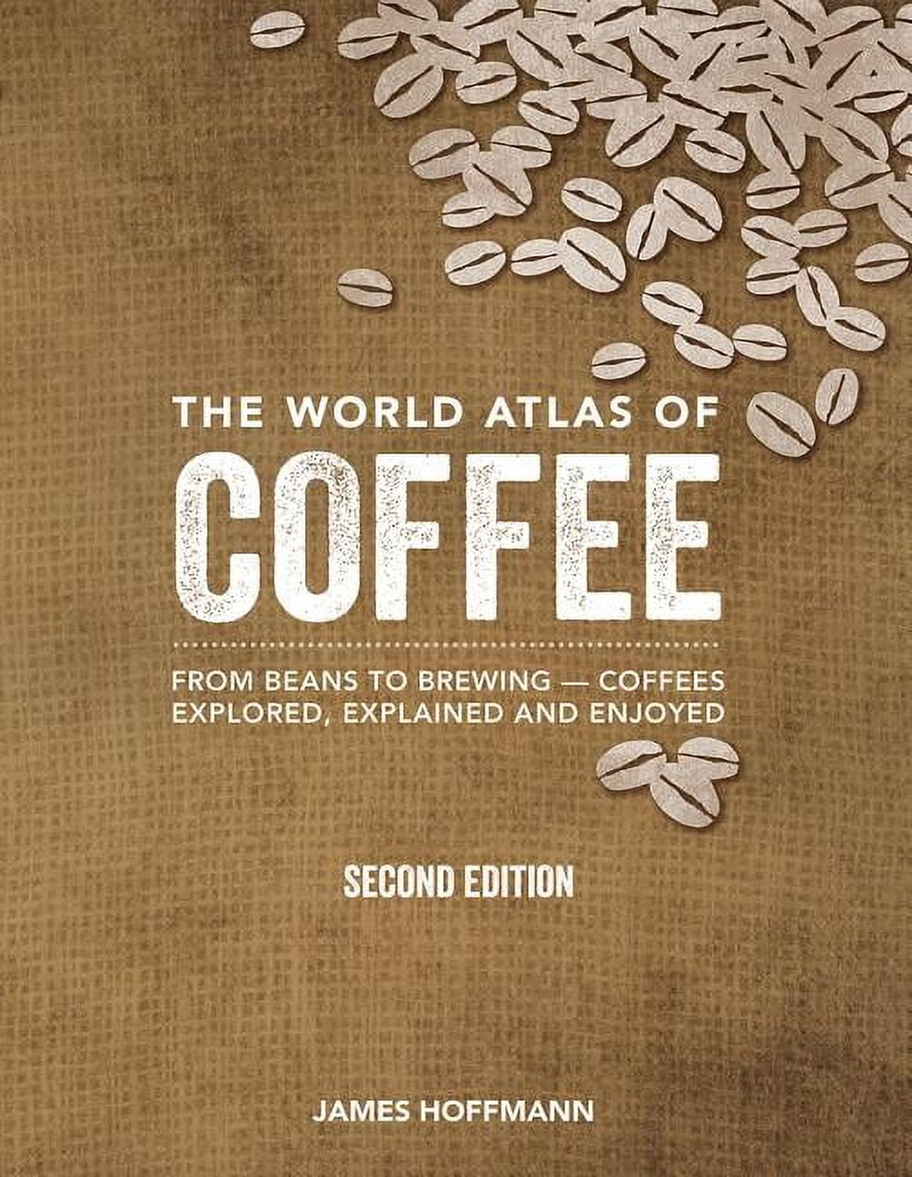 JAMES HOFFMANN The World Atlas of Coffee, (Hardcover)