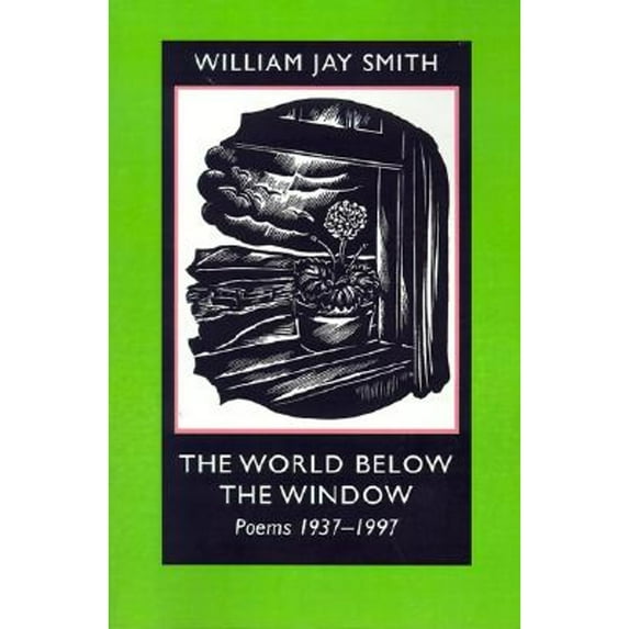 Pre-Owned The World below the Window: Poems 1937-1997 (Johns Hopkins: Poetry and Fiction) (Paperback) 0801867835 9780801867835