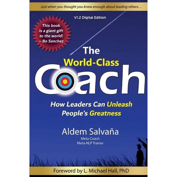 The World Class Coach: How Leaders Can unleash People's Greatness, (Paperback)