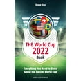 thumbnail image 1 of Pre-Owned The World Cup 2022 Book: Everything You Need to Know about the Soccer World Cup (Paperback) 1782552502 9781782552505, 1 of 1