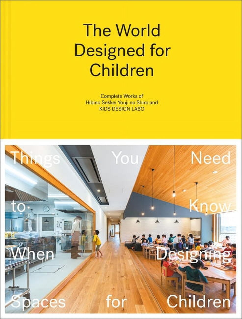 The World Designed for Children : Things You Need to Know when Designing Spaces for Children (Hardcover)