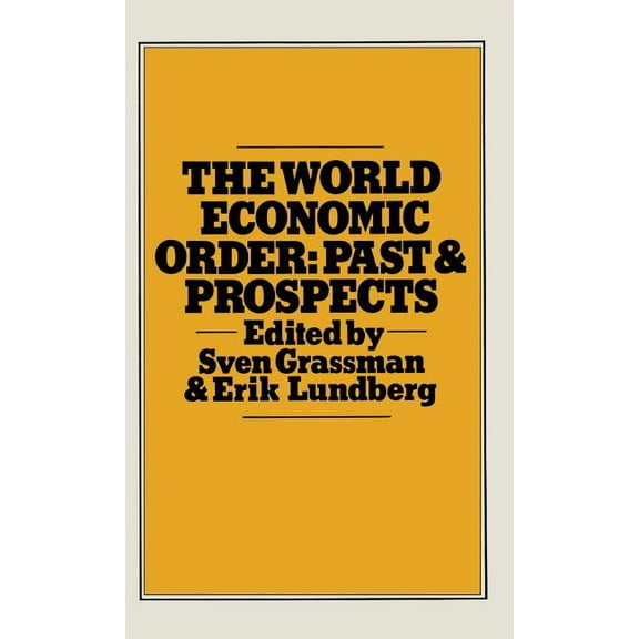 The World Economic Order: Past and Prospects, (Hardcover)