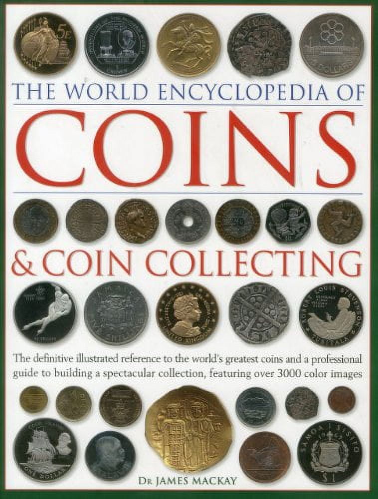 The World Encyclopedia of Coins and Coin Collecting The Definitive