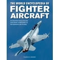 thumbnail image 1 of The World Encyclopedia of Fighter Aircraft : An Illustrated History from the Early Planes of World War I to the Supersonic Jets of Today (Hardcover), 1 of 1