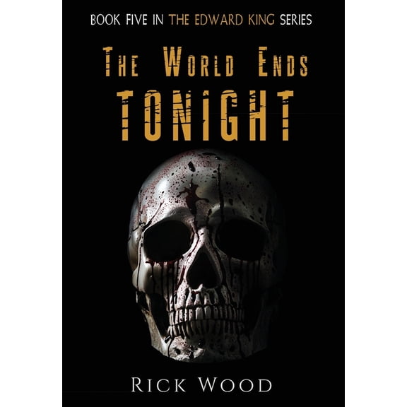 The Edward King The World Ends Tonight, Book 5, (Hardcover)