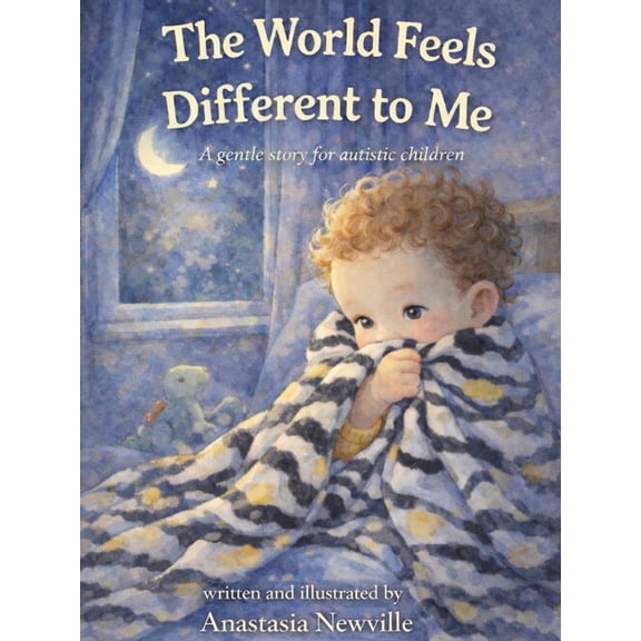 The World Feels Different to Me: A gentle story for autistic children, (Paperback)