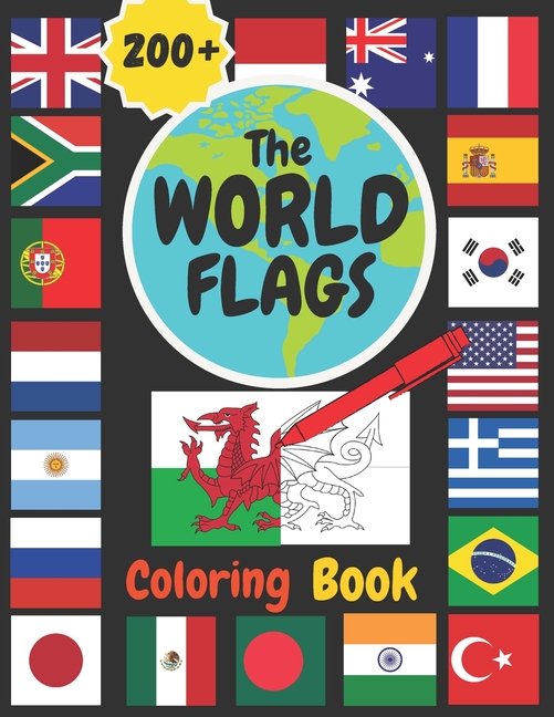 The World Flags Coloring Book : COLOR the FLAGS of the WORLD!! A great