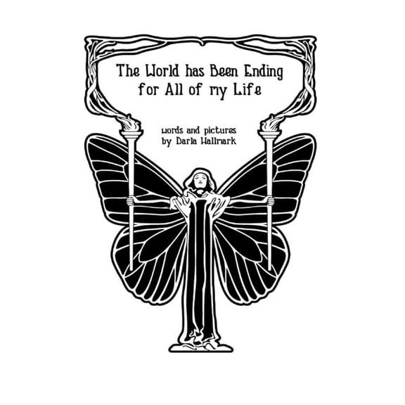 The World Has Been Ending for all of My Life, (Paperback)