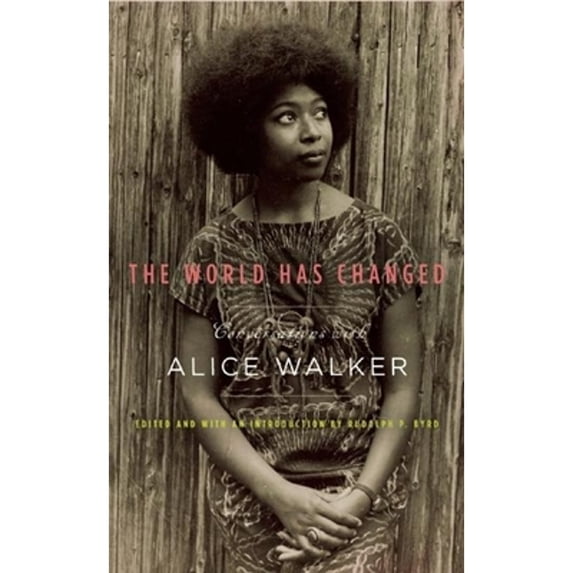 Pre-Owned The World Has Changed: Conversations with Alice Walker (Hardcover) 159558496X 9781595584960