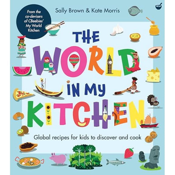 Pre-Owned The World in My Kitchen: Global Recipes for Kids to Discover and Cook (from the Co-Devisers of Cbeebies' My World Kitchen) (Paperback) 1848992971 9781848992979