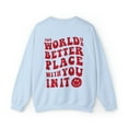 thumbnail image 1 of The World Is Better With You In It Sweatshirt, 1 of 2