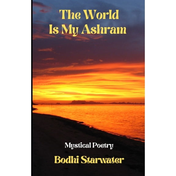 The World Is My Ashram (Paperback)