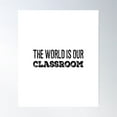 thumbnail image 1 of The World Is Our Classroom Poster Wall Art, Modern Wall Decor For Living Room Bedroom, 24x36 UNFRAMED, 1 of 3