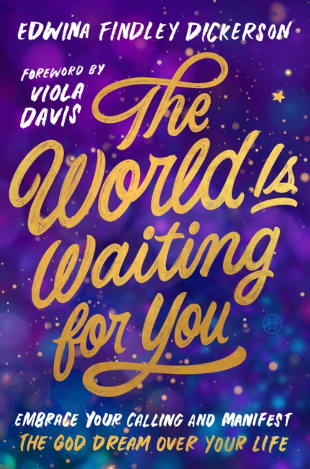 Edwina Findley Dickerson, Hardcover The World Is Waiting for You