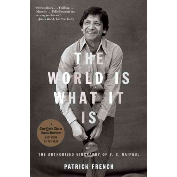 The World Is What It Is : The Authorized Biography of V.S. Naipaul (Paperback)