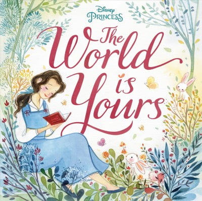 MEGAN ROTH; ALINA CHAU; FEDERICA FRENNA The World Is Yours (Disney Princess) (Hardcover)