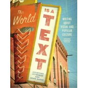 The World Is a Text Writing about Visual and Popular Culture Updated Compact Edition, Paperback