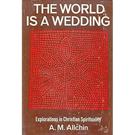 Pre-Owned The World Is a Wedding: Explorations in Christian Spirituality Paperback