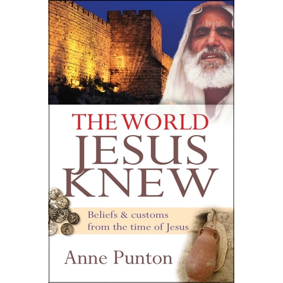 Pre-Owned The World Jesus Knew: Beliefs and Customs from the Time of Jesus (Paperback) 1854249479 9781854249470