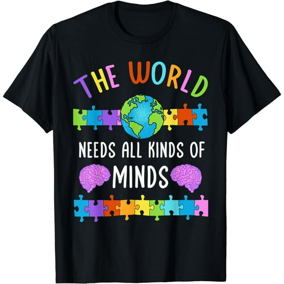 The World Needs All Kinds of Minds Autism Awareness Autistic T-Shirt